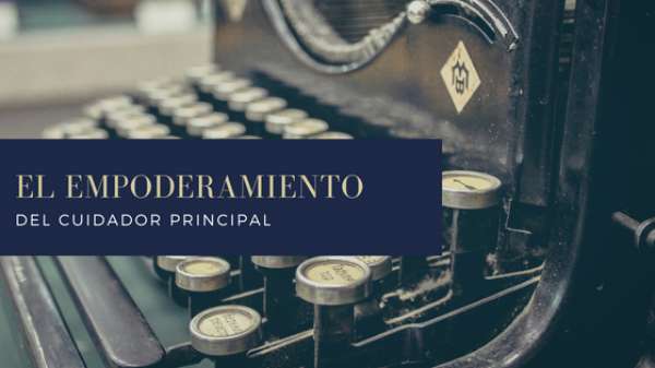 El empoderamiento del cuidador principal
